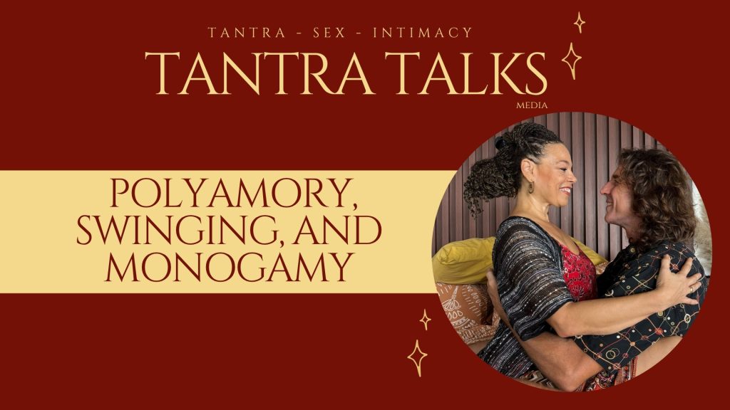 Polyamory, Monogamy & the Tantra Myth